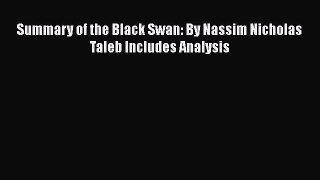 Free [PDF] Downlaod Summary of the Black Swan: By Nassim Nicholas Taleb Includes Analysis#