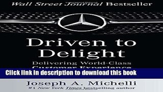 Ebook Driven to Delight: Delivering World-Class Customer Experience the Mercedes-Benz Way Free