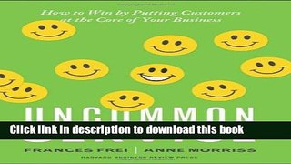 Books Uncommon Service: How to Win by Putting Customers at the Core of Your Business Free Online