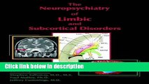 Ebook The Neuropsychiatry of Limbic and Subcortical Disorders Full Online