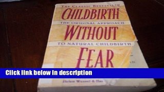 Ebook Childbirth Without Fear: The Original Approach to Natural Childbirth Free Online