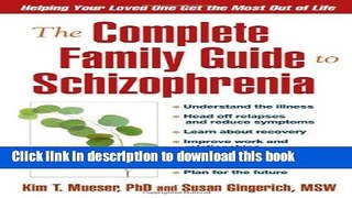 Ebook|Books} The Complete Family Guide to Schizophrenia: Helping Your Loved One Get the Most Out