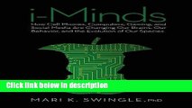 Books i-Minds: How Cell Phones, Computers, Gaming, and Social Media Are Changing Our Brains, Our