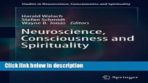 Ebook Neuroscience, Consciousness and Spirituality (Studies in Neuroscience, Consciousness and