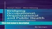 Books Bridging Occupational, Organizational and Public Health: A Transdisciplinary Approach Full