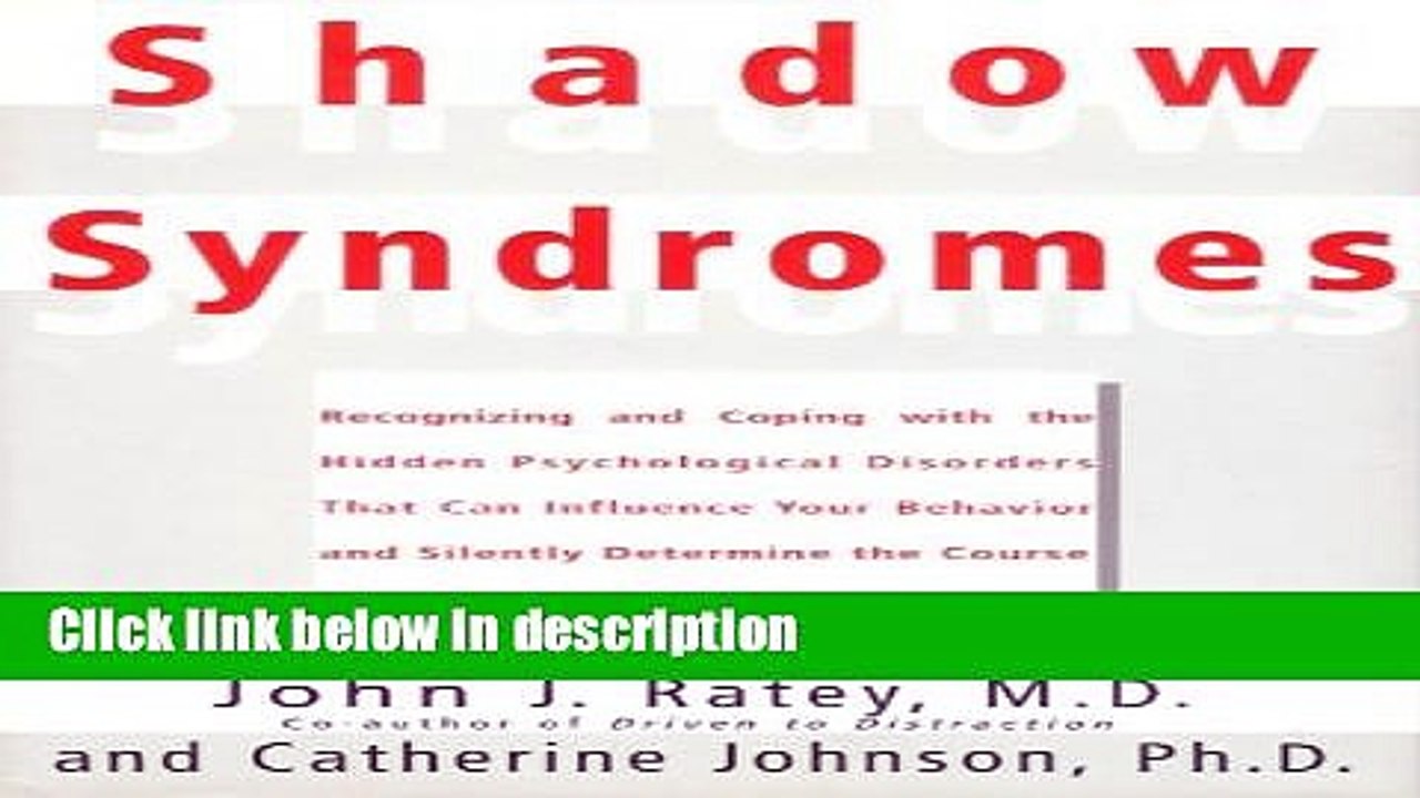 Books Shadow Syndromes: Recognizing and Coping With the Hidden Psychological Disorders That Can