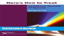 Ebook Here s How to Treat Childhood Apraxia of Speech Full Online