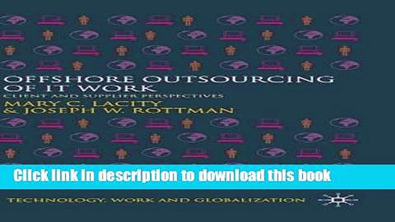 [Read PDF] Offshore Outsourcing of IT Work: Client and Supplier Perspectives (Technology, Work and
