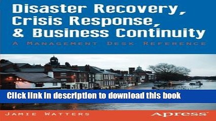 [Read PDF] Disaster Recovery, Crisis Response, and Business Continuity: A Management Desk