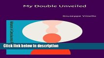 Books My Double Unveiled: The dissipative quantum model of brain (Advances in Consciousness