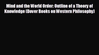 FREE DOWNLOAD Mind and the World Order: Outline of a Theory of Knowledge (Dover Books on Western