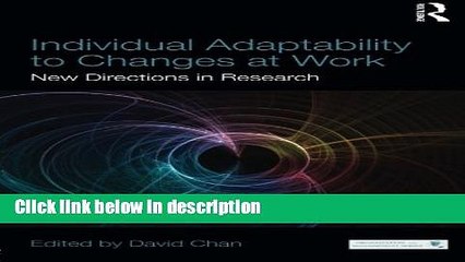 Books Individual Adaptability to Changes at Work: New Directions in Research (Organization and