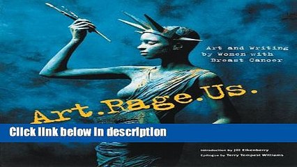 Books Art. Rage. Us.: Art and Writing by Women with Breast Cancer Free Online