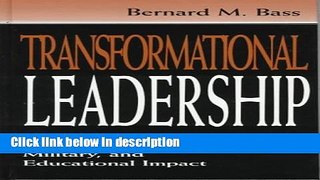 Books Transformational Leadership: Industrial, Military, and Educational Impact Full Online