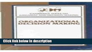 Books Organizational Decision Making (Cambridge Series on Judgment and Decision Making) Free