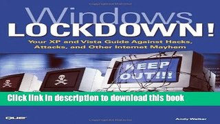 Ebook Windows Lockdown!: Your XP and Vista Guide Against Hacks, Attacks, and Other Internet Mayhem