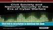 Books Handbook of Research on Civil Society and National Security in the Era of Cyber Warfare Full
