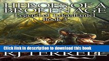 Ebook Heroes of a Broken Age: Legend of Takashaniel: Full Online