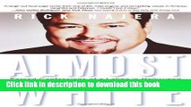 Books Almost White: Forced Confessions of a Latino in Hollywood Free Online