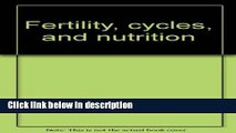 Books Fertility, cycles, and nutrition: Can what you eat affect your menstrual cycles and your