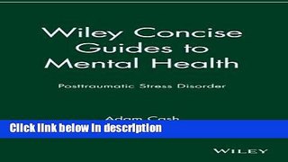 Ebook Wiley Concise Guides to Mental Health: Posttraumatic Stress Disorder Free Online