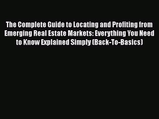 READ book  The Complete Guide to Locating and Profiting from Emerging Real Estate Markets: