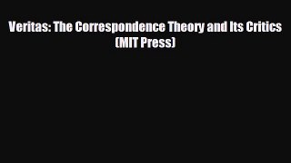 READ book Veritas: The Correspondence Theory and Its Critics (MIT Press)  FREE BOOOK ONLINE