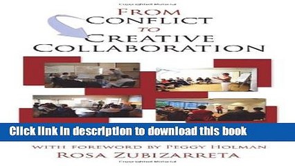 [Read PDF] From Conflict to Creative Collaboration: A User s Guide to Dynamic Facilitation