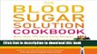 Books The Blood Sugar Solution Cookbook: More than 175 Ultra-Tasty Recipes for Total Health and