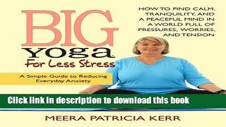 Books Big Yoga For Less Stress: A Simple Guide to Reducing Everyday Anxiety Free Online