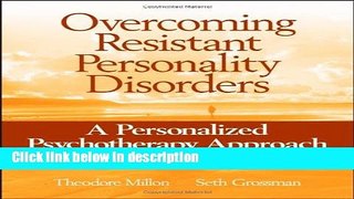 Ebook Overcoming Resistant Personality Disorders: A Personalized Psychotherapy Approach Full