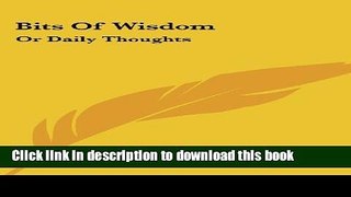 Books Bits of Wisdom: Or Daily Thoughts Free Online