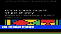 Ebook The Sublime Object of Psychiatry: Schizophrenia in Clinical and Cultural Theory