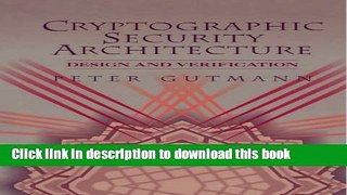 Ebook|Books} Cryptographic Security Architecture: Design and Verification Free Online