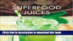 Ebook Superfood Juices: 100 Delicious, Energizing   Nutrient-Dense Recipes Full Online