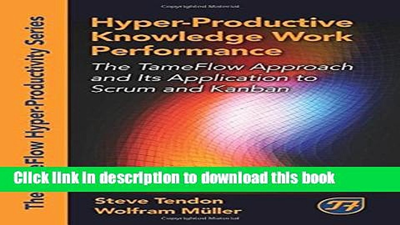 [Read PDF] Hyper-Productive Knowledge Work Performance: The TameFlow Approach and Its Application