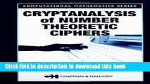 Ebook|Books} Cryptanalysis of Number Theoretic Ciphers (Computational Mathematics) Free Download