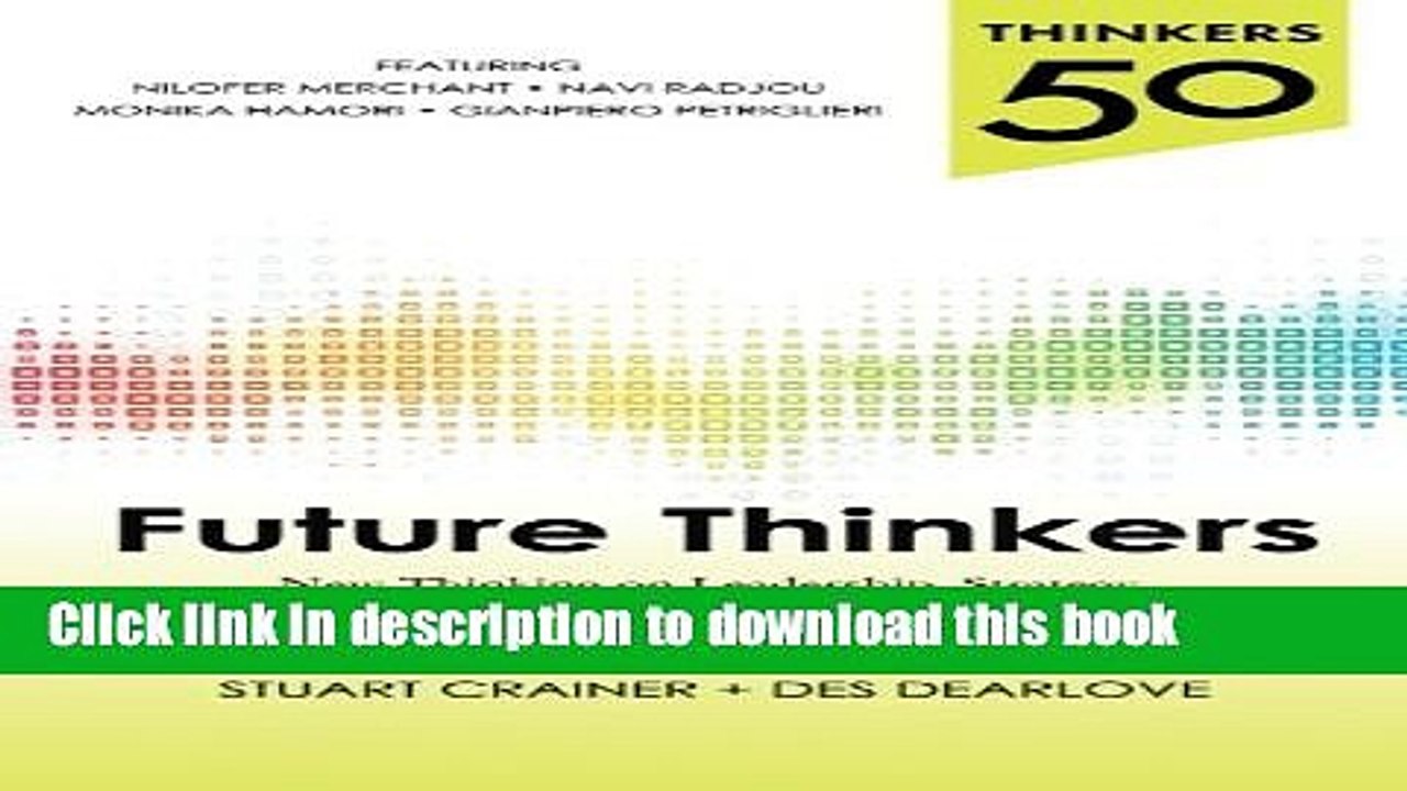 [Read PDF] Thinkers 50: Future Thinkers: New Thinking on Leadership, Strategy and Innovation for