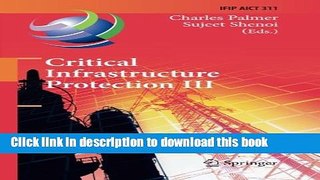 Ebook|Books} Critical Infrastructure Protection III: Third IFIP WG 11.10 International Conference,