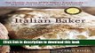 Books The Italian Baker, Revised: The Classic Tastes of the Italian Countryside--Its Breads,