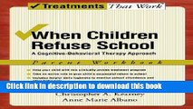 Books When Children Refuse School: A Cognitive-Behavioral Therapy Approach Parent Workbook