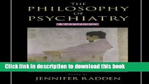 Books The Philosophy of Psychiatry: A Companion (International Perspectives in Philosophy and