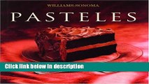 Ebook Pasteles: Cake, Spanish-Language Edition (Coleccion Williams-Sonoma) (Spanish Edition) Full