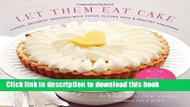 Books Let Them Eat Cake: Classic, Decadent Desserts with Vegan, Gluten-Free   Healthy Variations: