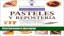 Books Pasteles y reposterÃ­a: TÃ©cnicas y recetas de la escuela de cocina mÃ¡s famosa del mundo