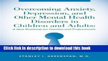 Ebook Overcoming Anxiety, Depression, and Other Mental Health Disorders in Children and Adults: A