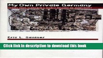 Books My Own Private Germany: Daniel Paul Schreber s Secret History of Modernity Free Online