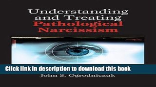 Ebook Understanding and Treating Pathological Narcissism Free Download
