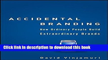 [Read PDF] Accidental Branding: How Ordinary People Build Extraordinary Brands Ebook Online