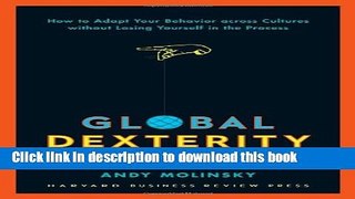 Books Global Dexterity: How to Adapt Your Behavior Across Cultures without Losing Yourself in the